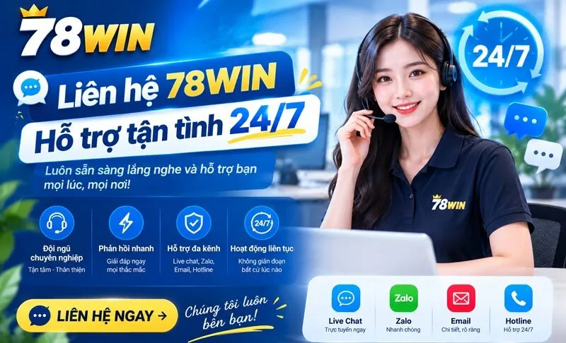 Trang Chủ 44 Liên hệ 78win hỗ trợ tận tình 24/7